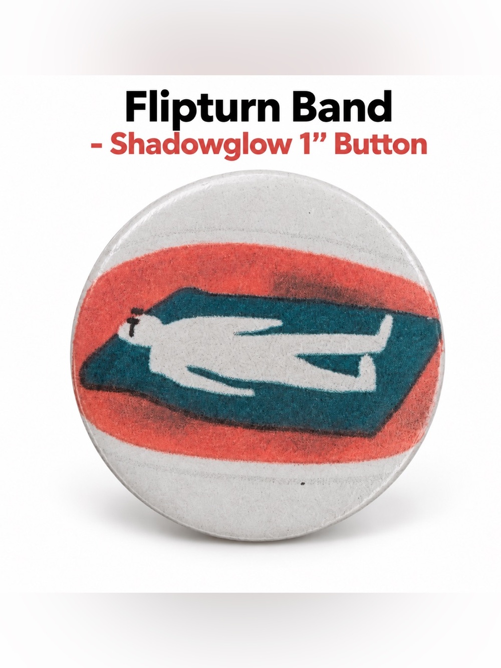 Flipturn Band- Shadowglow 1" Handmade Button